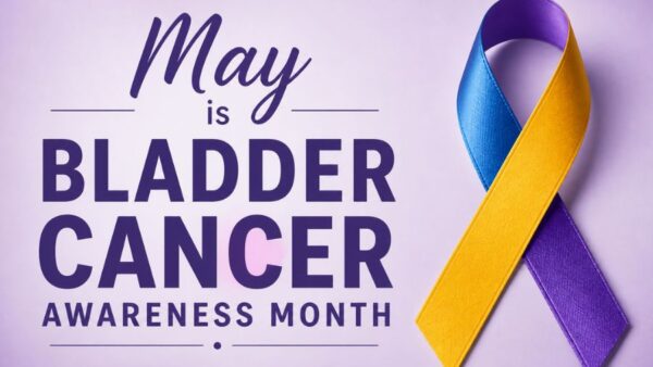 May is Bladder Cancer Awareness Month